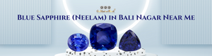 Blue Sapphire (Neelam) in Bali Nagar Near Me