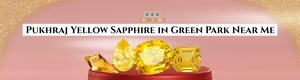 Pukhraj Yellow Sapphire in Green Park Near Me